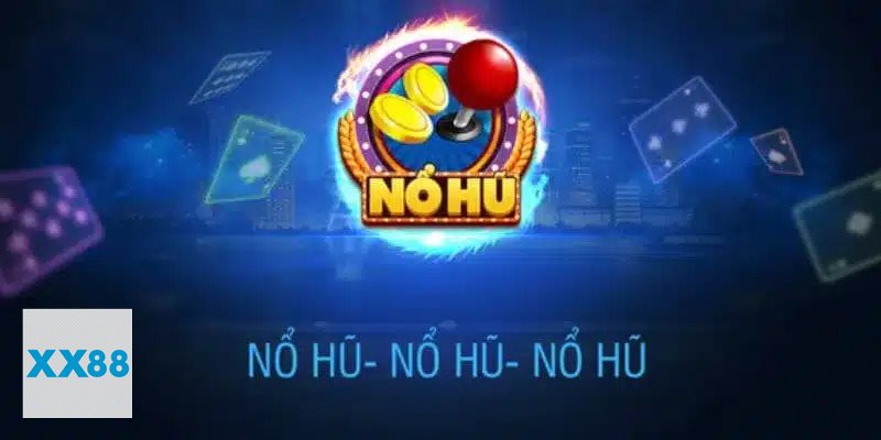 Nổ Hũ xx888 - Vì sao người chơi thích dòng game nổ hũ?